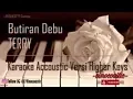 Lagu Terry - Butiran Debu Karaoke Akustik Versi Higher Keys