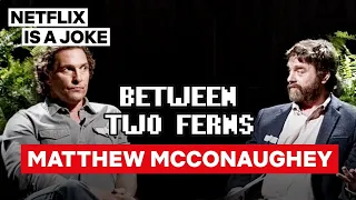 Matthew McConaughey Between Two Ferns With Zach Galifianakis Netflix Is A Joke 
