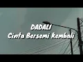Download Lagu Dadali - Cinta Bersemi Kembali (Lirik)