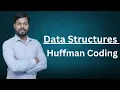 Data Structures huffman coding