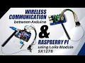 Wireless Communication between Arduino Raspberry Pi using LoRa Module SX1278