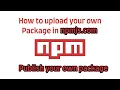 How to Create Publish your first package in npmjs com NPM NODE JS