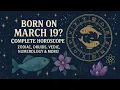 Born on March 19 Your Complete Horoscope - Zodiac Druids Vedic Numerology More