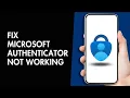 How to Fix Microsoft Authenticator not working