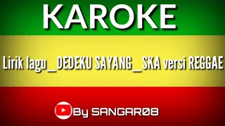 lagu dedeku sayang versi reggae lirik