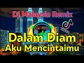 Dj dalam diam aku mencintaimu | Dj Remix Malaysia | Stings