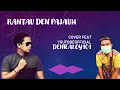 Download Lagu RANTAU DEN PAJAUH @Cover_IPANK \u0026 Rayola BY . Deniealoy101