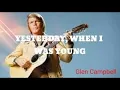 Download Lagu Glen Campbell.. Yesterday When I Was Young (1974) - With (Lyrics).. Extended. 35 min. easy listening