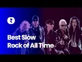 Best Slow Rock of All Time ⭐ Most Popular Slow Rock Songs ⭐ Greatest Slow Rock Hits Ever
