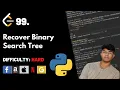Recover Binary Search Tree Leet code 99 Theory explained Python code