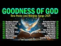 Download Lagu Goodness Of God ✝ Hillsong Worship | Christian Music Playlist 2025 | Praise and Worship Songs