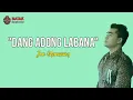 Download Lagu DANG ADONG LABANA - JEN MANURUNG | LIRIK | UNOFFICIAL