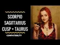 Scorpio Sagittarius Cusp Taurus - COMPATIBILITY