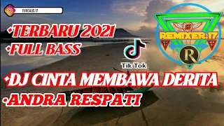 Download DJ CINTA MEMBAWA DERITA - Andra Respati || Remix Full Bass Terbaru 2021 MP3