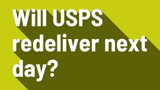 Will USPS redeliver next day