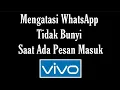 Download Lagu Cara Mengatasi WhatsApp Tidak Bunyi Saat Ada Pesan Masuk di HP Vivo