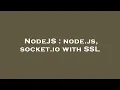 NodeJS node js socket io with SSL