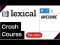 The Ultimate Lexical Crash Course Tutorial in 50 minutes