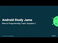 Android Study Jams New To Programming session1 DSC COEA