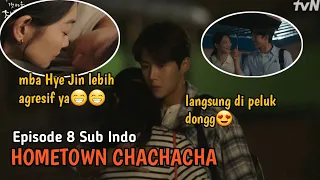 hye jin s3makin nyaman hometown chachacha episode 8 sub indo