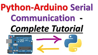 How to Correctly Develop Python-Arduino Serial Communication - Complete Tutorial