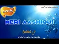 Download Lagu Meri Aashiqui, Acapella,  Song without Music, Only Vocals, No Music | OVNM