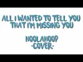 Hoolahoop - All i wanted to tell you that i'm missing you @awataratigabelas and @katzmonsters cover