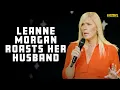 Leanne Morgan Roasts Her Husband