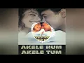 aisa zakhm diya hai song akele hum akele tum bellwood song with song kings