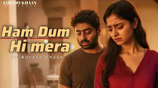 hamdam hi mera aarzoo khaan emotional hindi song new song 2026 arijit singh vibe