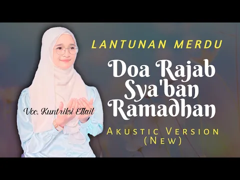 Download MP3 Merdu Terbaru😍 Doa Rajab Sya'ban Ramadhan - Kuntriksi Ellail