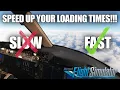 FIX SLOW LOADING TIMES NOW MSFS