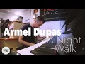 Armel Dupas "A Night Walk" en Session live TSFJAZZ