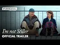 I'M NOT STILLER | Official Trailer | STUDIOCANAL
