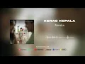 Meiska - Keras Kepala (Official Audio)