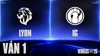 LYON vs IG | Ván 1 | CKTG 2026 - Vòng Swiss Ngày 29.10.2026