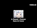 A-Sound - Forever Gura AI Cover