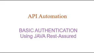 APIs Basic Authentication using RestAssured Api Automation Sample Api Using Java Example