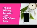 iPhone Editing Tutorial with VSCOCam App