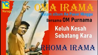 Download 2 Lagu Jadul Rhoma  Irama _ Keluh Kesah + Sebatang Kara║dalam Album Ke Pasar Minggu _OM Purnama 1970 MP3