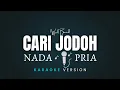 Lagu Wali - Cari Jodoh || Nada Pria || Karaoke Version