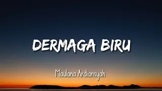 Download DERMAGA BIRU - MAULANA ARDIANSYAH   (LIRIK) MP3