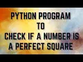 Python Tutorial Check if a Number is a Perfect Square