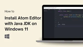 How to Install Atom Editor with Java JDK on Windows 11