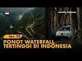 KELANA BENTALA - Eps. 23 Air Terjun Tertinggi Indonesia, Ponot Waterfall! (Lintas Timur Sumatra)