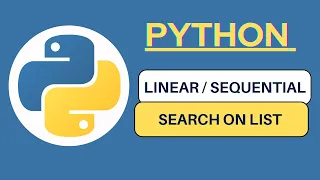 Python Linear Search on List Sequential Search in Python