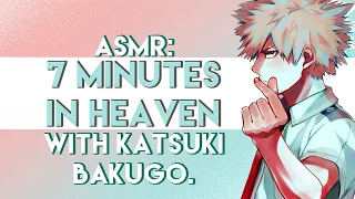 Download ASMR: 7 Minutes in Heaven With Katsuki Bakugo. istg yall sus MP3