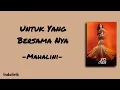 Untuk Yang Bersama Nya - Mahalini | Lirik Lagu