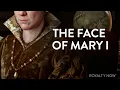 What did Queen Mary I really look like Facial Reconstructions History Documentary
