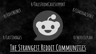 The Strangest Reddit Communities